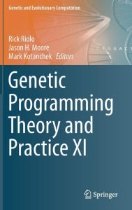 Title: Genetic Programming Theory and Practice XI, Author: Rick Riolo