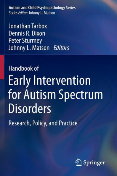 Handbook of Early Intervention for Autism Spectrum Disorders: Research, Policy, and Practice