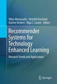 Title: Recommender Systems for Technology Enhanced Learning: Research Trends and Applications, Author: Nikos Manouselis