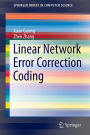 Linear Network Error Correction Coding