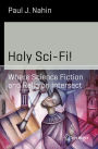 Holy Sci-Fi!: Where Science Fiction and Religion Intersect
