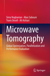 Title: Microwave Tomography: Global Optimization, Parallelization and Performance Evaluation, Author: Sima Noghanian