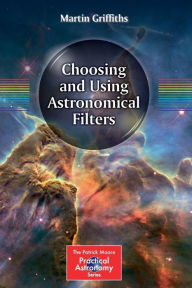 Title: Choosing and Using Astronomical Filters, Author: Martin Griffiths