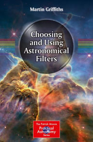 Title: Choosing and Using Astronomical Filters, Author: Martin Griffiths