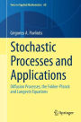 Stochastic Processes and Applications: Diffusion Processes, the Fokker-Planck and Langevin Equations
