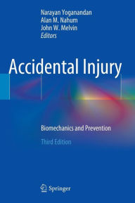 Title: Accidental Injury: Biomechanics and Prevention / Edition 3, Author: Narayan Yoganandan