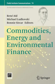 Title: Commodities, Energy and Environmental Finance, Author: René Aïd