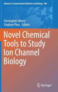 Title: Novel Chemical Tools to Study Ion Channel Biology, Author: Christopher Ahern