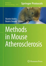 Title: Methods in Mouse Atherosclerosis, Author: Vicente Andrïs