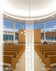 Title: Worship Space Acoustics: 3 Decades of Design, Author: David T. Bradley