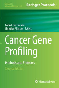 Title: Cancer Gene Profiling: Methods and Protocols / Edition 2, Author: Robert Grïtzmann