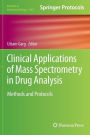 Clinical Applications of Mass Spectrometry in Drug Analysis: Methods and Protocols