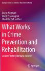 What Works in Crime Prevention and Rehabilitation: Lessons from Systematic Reviews