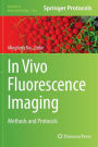 In Vivo Fluorescence Imaging: Methods and Protocols