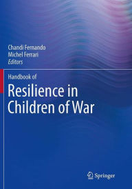 Title: Handbook of Resilience in Children of War, Author: Chandi Fernando