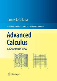 Title: Advanced Calculus: A Geometric View, Author: James J. Callahan