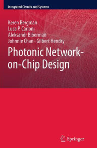Title: Photonic Network-on-Chip Design, Author: Keren Bergman