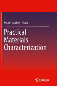 Title: Practical Materials Characterization, Author: Mauro Sardela
