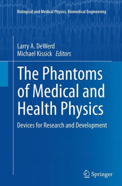 The Phantoms of Medical and Health Physics: Devices for Research and Development