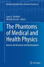 The Phantoms of Medical and Health Physics: Devices for Research and Development