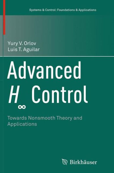 Advanced H? Control: Towards Nonsmooth Theory and Applications