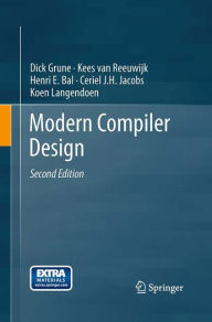 Title: Modern Compiler Design / Edition 2, Author: Dick Grune