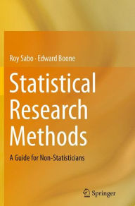 Title: Statistical Research Methods: A Guide for Non-Statisticians, Author: Roy Sabo