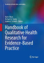 Handbook of Qualitative Health Research for Evidence-Based Practice