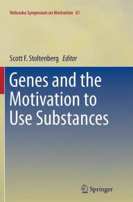 Title: Genes and the Motivation to Use Substances, Author: Scott F. Stoltenberg