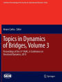 Topics in Dynamics of Bridges, Volume 3: Proceedings of the 31st IMAC, A Conference on Structural Dynamics, 2013