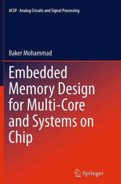 Embedded Memory Design for Multi-Core and Systems on Chip