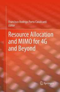 Title: Resource Allocation and MIMO for 4G and Beyond, Author: Francisco Rodrigo Porto Cavalcanti