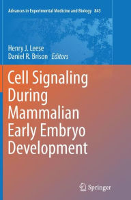 Title: Cell Signaling During Mammalian Early Embryo Development, Author: Henry J. Leese
