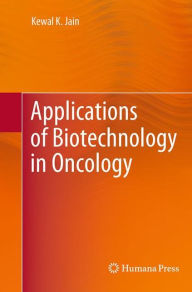 Title: Applications of Biotechnology in Oncology, Author: Kewal K. Jain