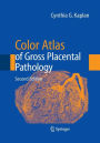 Color Atlas of Gross Placental Pathology / Edition 2