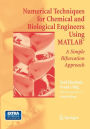 Numerical Techniques for Chemical and Biological Engineers Using MATLABï¿½: A Simple Bifurcation Approach