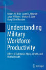 Understanding Military Workforce Productivity: Effects of Substance Abuse, Health, and Mental Health