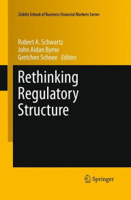 Title: Rethinking Regulatory Structure, Author: Robert A. Schwartz