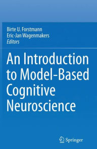 Title: An Introduction to Model-Based Cognitive Neuroscience, Author: Birte U. Forstmann