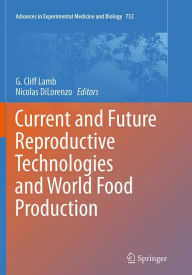 Title: Current and Future Reproductive Technologies and World Food Production, Author: G. Cliff Lamb