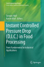 Instant Controlled Pressure Drop (D.I.C.) in Food Processing: From Fundamental to Industrial Applications