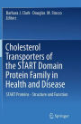 Cholesterol Transporters of the START Domain Protein Family in Health and Disease: START Proteins - Structure and Function