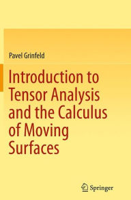Title: Introduction to Tensor Analysis and the Calculus of Moving Surfaces, Author: Pavel Grinfeld