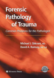 Title: Forensic Pathology of Trauma, Author: Michael J. Shkrum