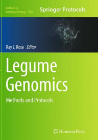 Title: Legume Genomics: Methods and Protocols, Author: Ray J. Rose