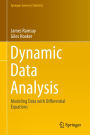 Dynamic Data Analysis: Modeling Data with Differential Equations