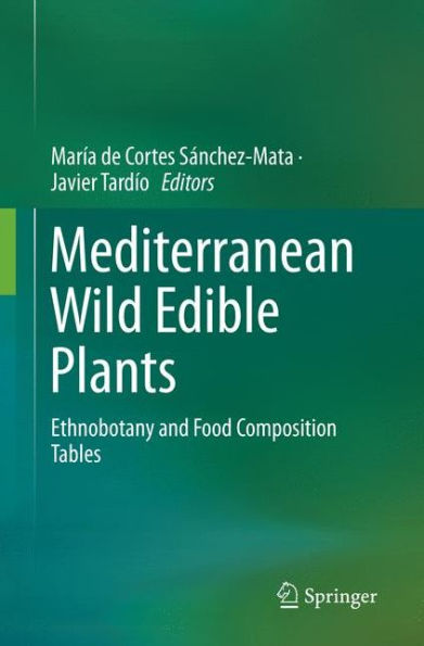 Mediterranean Wild Edible Plants: Ethnobotany and Food Composition Tables