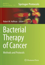 Title: Bacterial Therapy of Cancer: Methods and Protocols, Author: Robert Hoffman