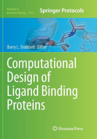 Title: Computational Design of Ligand Binding Proteins, Author: Barry L. Stoddard