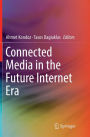 Connected Media in the Future Internet Era